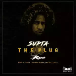 Dj Supta - The Plug (Remix) ft. Moozlie, Thwenny Twenny, Rouge & Vava Deceptikon
